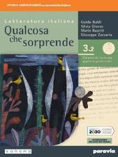 Qualcosa che sorprende. Dal periodo tra le due guerre ai giorni nostri. Per le Scuole superiori. Con e-book. Con espansione online. Vol. 3/2