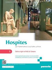Hospites. Letteratura e cultura latina. Per le Scuole superiori. Con e-book. Con espansione online. Vol. 1: Dalle origini all’età di Cesare