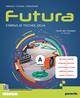 Futura. Corso di Tecnologia. Ediz. light. Per la Scuola media. - Andrea Delpiano, Mattia Giusiano, Eva Goldschmidt - Libro Paravia 2023 | libraccio.click