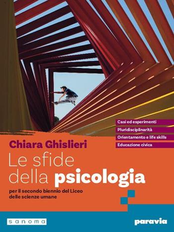 Le sfide della psicologia. Per i Licei e gli Ist. magistrali. - Chiara Ghislieri, Valentina Dolce - Libro Paravia 2025 | libraccio.click