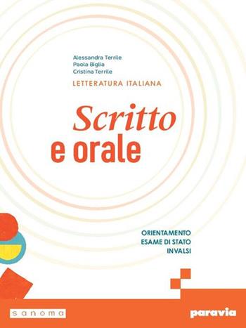 Scritto e orale. Per le Scuole superiori. - Alessandra Terrile, Paola Biglia, Cristina Terrile - Libro Paravia 2024 | libraccio.click