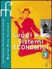 Leggi e sistemi economici. Per le Scuole superiori. Vol. 1