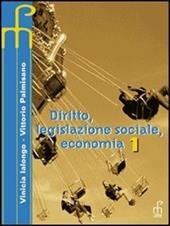 Diritto, legislazione sociale, economia. Per le Scuole superiori. Vol. 3