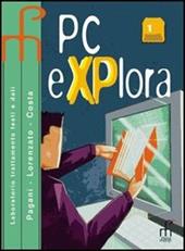 PC explora. Per gli Ist. tecnici e professionali. Vol. 2