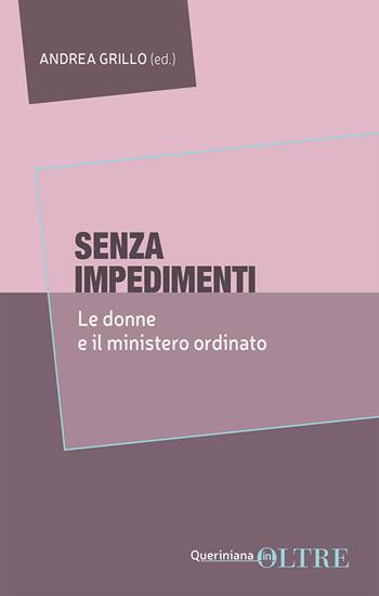 Senza impedimenti. Le donne e il ministero ordinato  - Libro Queriniana 2024, In-Oltre | libraccio.click