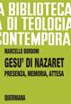 Gesù di Nazaret. Presenza, memoria, attesa - Marcello Bordoni - Libro Queriniana 1988, Biblioteca di teologia contemporanea | libraccio.click