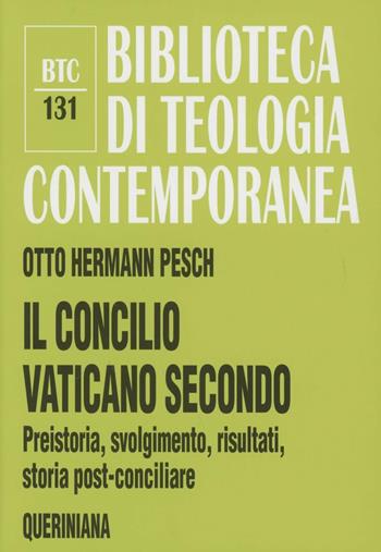 Il Concilio Vaticano II. Preistoria, svolgimento, risultati, storia post-conciliare - Otto H. Pesch - Libro Queriniana 2005, Biblioteca di teologia contemporanea | libraccio.click