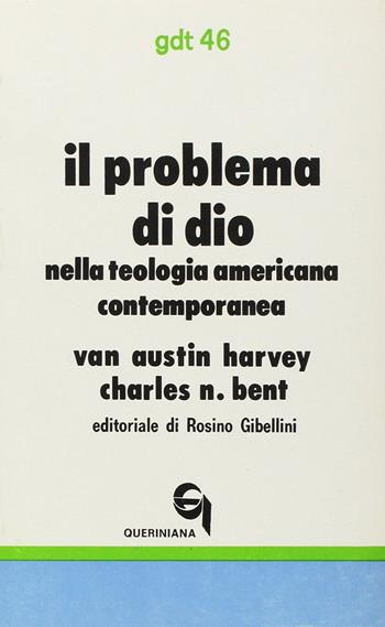 Il problema di Dio nella teologia americana contemporanea - Austin Van Harvey, Charles N. Bent - Libro Queriniana 1970, Giornale di teologia | libraccio.click