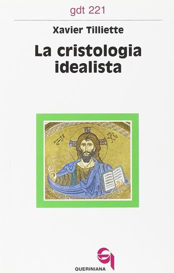 La cristologia idealista - Xavier Tilliette - Libro Queriniana 1993, Giornale di teologia | libraccio.click