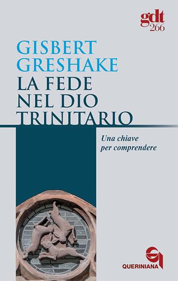 La fede nel Dio trinitario. Una chiave per comprendere - Gisbert Greshake - Libro Queriniana 1999, Giornale di teologia | libraccio.click