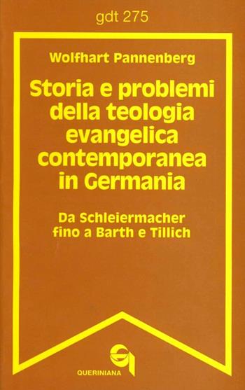 Storia e problemi della teologia evangelica contemporanea in Germania. Da Schleiermacher fino a Barth e Tillich - Wolfhart Pannenberg - Libro Queriniana 2000, Giornale di teologia | libraccio.click
