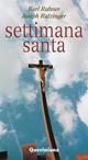 Settimana santa - Karl Rahner, Benedetto XVI (Joseph Ratzinger) - Libro Queriniana 1973, Meditazioni | libraccio.click