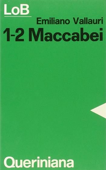 Maccabei, 1-2. Lotta e martirio per la fede - Emiliano Vallauri - Libro Queriniana 1982, LoB. Leggere oggi la Bibbia. Sez. 1 | libraccio.click
