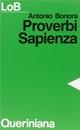 Proverbi, Sapienza. Sapere e felicità - Antonio Bonora - Libro Queriniana 1990, LoB. Leggere oggi la Bibbia. Sez. 1 | libraccio.click