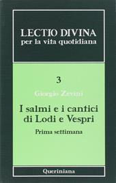 Lectio divina per la vita quotidiana. Vol. 3: I salmi e i cantici di lodi e vespri. Prima settimana