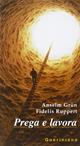 Prega e lavora. Una regola di vita cristiana - Anselm Grün, Fidelis Ruppert - Libro Queriniana 2004, Meditazioni | libraccio.click