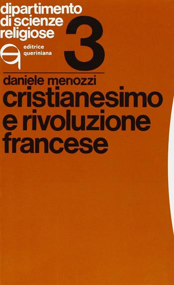 Cristianesimo e Rivoluzione francese - Daniele Menozzi - Libro Queriniana 1977, Dipartimento di scienze religiose | libraccio.click