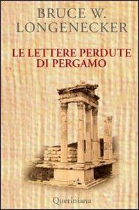Le lettere perdute di Pergamo. Una storia dal mondo del Nuovo Testamento - Bruce W. Longenecker - Libro Queriniana 2007, Books | libraccio.click