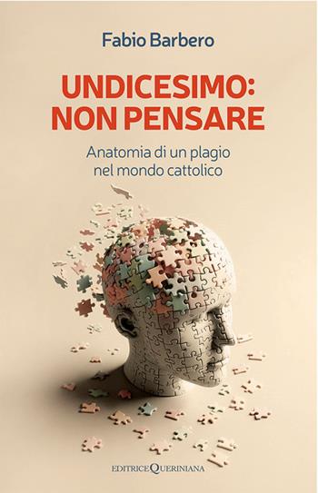Undicesimo: non pensare. Anatomia di un plagio nel mondo cattolico - Fabio Barbero - Libro Queriniana 2025, Books | libraccio.click