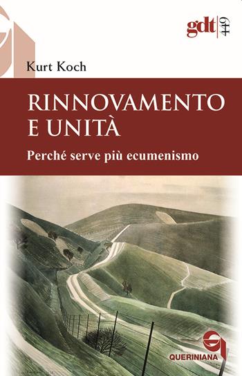 Rinnovamento e unità. Perché serve più ecumenismo - Kurt Koch - Libro Queriniana 2023, Giornale di teologia | libraccio.click