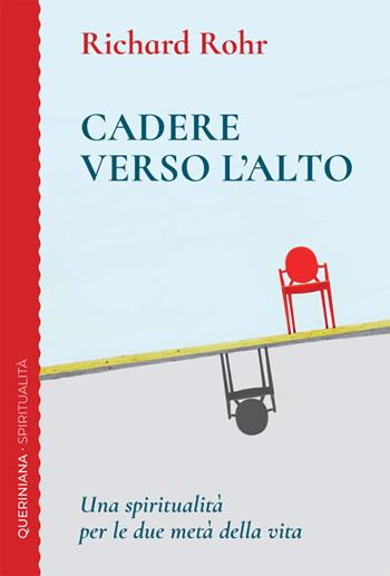 Cadere verso l'alto. Una spiritualità per le due metà della vita - Richard Rohr - Libro Queriniana 2026, Spiritualità | libraccio.click