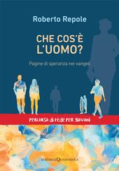 Che cos'è l'uomo? Pagine di speranza nei vangeli