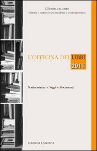 L'officina dei libri 2011  - Libro Unicopli 2011, L' Europa del libro | libraccio.click