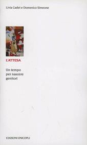 L'attesa. Un tempo per nascere genitori
