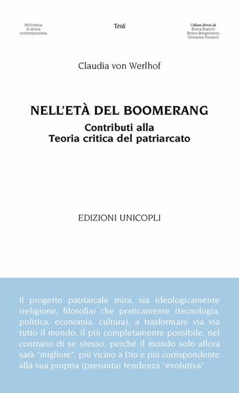 Nell'età del boomerang. Contributi alla teoria del patriarcato - Claudia von Werlhof - Libro Unicopli 2014, Biblioteca di storia contemporanea | libraccio.click