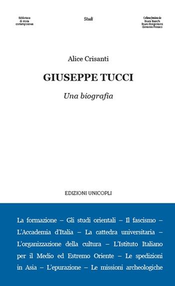 Giuseppe Tucci. Una biografia - Alice Crisanti - Libro Unicopli 2020, Biblioteca di storia contemporanea | libraccio.click