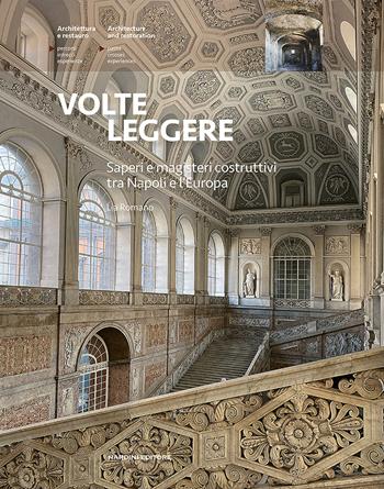 Volte leggere. Saperi e magisteri costruttivi tra Napoli e l'Europa - Lia Romano - Libro Nardini 2022, Architettura e restauro | libraccio.click