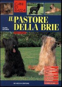 Il pastore della Brie - Filippo Cattaneo - Libro De Vecchi 2004, Cani di razza | libraccio.click
