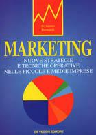 Marketing. Nuove strategie e tecniche operative nelle piccole e medie imprese - Silvestro Ugo Bernardi - Libro De Vecchi, La tua carriera | libraccio.click