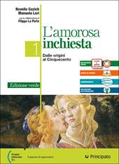 L'amorosa inchiesta. Ediz. Verde. Con Scrivere bene, Direzione Invalsi. Per le Scuole superiori. Con e-book. Con espansione online
