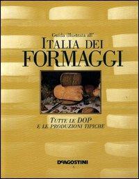 Guida illustrata all'Italia dei formaggi. Tutte le DOP e le produzioni tipiche - Fabiano Guatteri - Libro De Agostini 2003 | libraccio.click