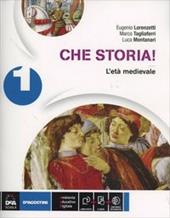 Che storia! Atlante geo-storia-Cittadinanza. Per la Scuola media. Con e-book. Con espansione online. Vol. 1: L'età medievale