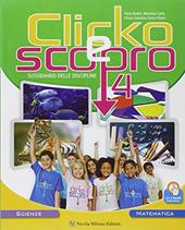 Clicko e scopro. Matematica scienze. Per la Scuola elementare. Con e-book. Con espansione online. Vol. 1
