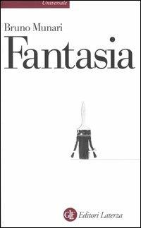 Fantasia. Invenzione, creatività e immaginazione nelle comunicazioni visive - Bruno Munari - Libro Laterza 1998, Universale Laterza | libraccio.click