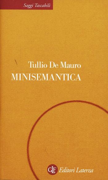 Minisemantica dei linguaggi non verbali e delle lingue - Tullio De Mauro - Libro Laterza 2004, Saggi tascabili Laterza | libraccio.click