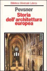 Storia dell'architettura europea - Nikolaus Pevsner - Libro Laterza 1990, Biblioteca universale Laterza | libraccio.click