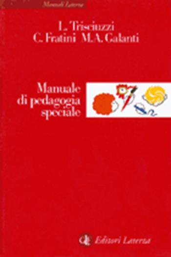 Manuale di pedagogia speciale - Leonardo Trisciuzzi, Carlo Fratini, Maria Antonella Galanti - Libro Laterza 2002, Manuali Laterza | libraccio.click
