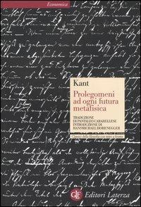 Prolegomeni ad ogni futura metafisica che potrà presentarsi come scienza. Testo tedesco a fronte - Immanuel Kant - Libro Laterza 1996, Economica Laterza. Classici filosofia | libraccio.click