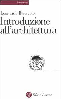 Introduzione all'architettura - Leonardo Benevolo - Libro Laterza 2001, Universale Laterza | libraccio.click