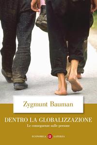 Dentro la globalizzazione. Le conseguenze sulle persone - Zygmunt Bauman - Libro Laterza 2017, Economica Laterza | libraccio.click