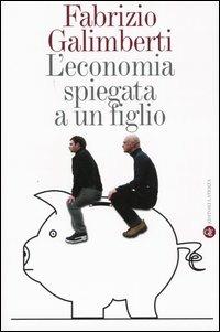 L' economia spiegata a un figlio - Fabrizio Galimberti - Libro Laterza 2004, I Robinson. Letture | libraccio.click