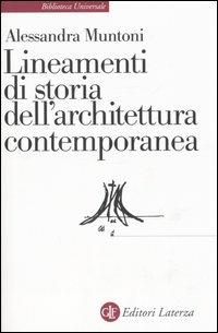 Lineamenti di storia dell'architettura contemporanea - Alessandra Muntoni - Libro Laterza 2009, Biblioteca universale Laterza | libraccio.click