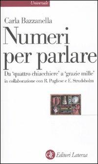 Numeri per parlare. Da «quattro chiacchere» a «grazie mille» - Carla Bazzanella, Rosa Pugliese, Erling Strudsholm - Libro Laterza 2011, Universale Laterza | libraccio.click