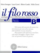 Il filo rosso. Antologia e storia della letteratura italiana ed europea. Con materiali per il docente. Per le Scuole superiori. Vol. 1: Duecento e Trecento-Quattrocento e Cinquecento