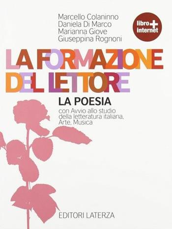 La formazione del lettore. La poesia. Per le Scuole superiori. - Marcello Colaninno, Daniela Di Marco, Marianna Giove - Libro Laterza Edizioni Scolastiche 2011 | libraccio.click