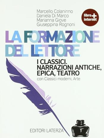 La formazione del lettore. I classici. Per le Scuole superiori. - Marcello Colaninno, Daniela Di Marco, Marianna Giove - Libro Laterza Edizioni Scolastiche 2011 | libraccio.click